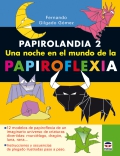 Papirolandia 2. Una noche en el mundo de la papiroflexia.