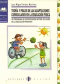 Teora y praxis de las adaptaciones curriculares en la Educacin Fsica. Un programa de intervencin motriz aplicado en la Educacin Primaria