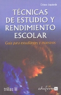 Tcnicas de estudio y rendimiento escolar. Gua para estudiantes y maestros.