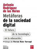Metforas de la sociedad digital. El futuro de la tecnologa en la educacin