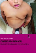 Obesidad infantil. Nutrici�n inteligente para tus hijos.