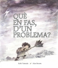 Qu en fas, d'un problema?