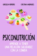 Psiconutricin. Aprende a tener una relacin saludable con la comida