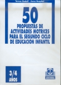 50 propuestas de actividades motricies para el segundo ciclo de educacin infantil. 3 a 4 aos.