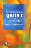 La sensibilización de gestalt en el trabajo terapéutico. Desarrollo del potencial humano.
