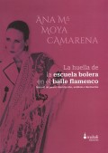 La huella de la escuela bolera en el baile flamenco. Manual de pasos: descripci�n, an�lisis e ilustraci�n