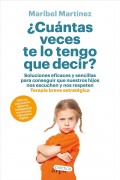 �Cu�ntas veces te lo tengo que decir? Soluciones eficaces y sencillas para conseguir con nuestros hijos nos escuchen y nos respeten. Terapia breve estrat�gica
