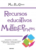 Recursos educativos multidisciplinares. Emociones, valores, coeducaci�n, tecnolog�as, prevenci�n, sostenibilidad, mindfulness