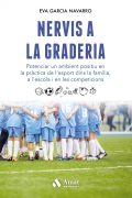 Nervis a la graderia. Potenciar un ambient positiu en la prctica de l'esport dins la famlia, a l'escola i en les competicions