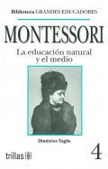 Montessori. La educaci�n natural y el medio.