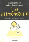 La Alimentaci�n. Estrategias para padres desesperados.