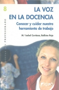 La voz en la docencia. Conocer y cuidar nuestra herramienta de trabajo.
