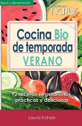 Cocina Bio de temporada Verano. 92 recetas vegetarianas pr�cticas y deliciosas.