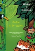 Anem a la Selva. Msica i moviment (Amb CD)