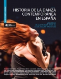 Historia de la danza contempor�nea en Espa�a. Volumen I. De los �ltimos a�os de la dictadura hasta 1992