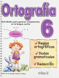 Ortograf�a 6. Actividades para generar competencias en la lengua escrita.