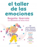 El taller de las emociones. 80 actividades para educar y acompaar