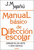 Manual bsico de direccin escolar. Dirigir es un arte y una ciencia.