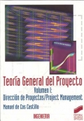 Teoría General del Proyecto. Vól 1: Dirección de Proyectos/Project Management