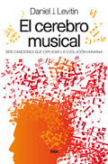 El cerebro musical. Seis canciones que explican la evoluci�n humana.