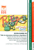 BECOLEANDO XII. Taller de alteraciones disl�xicas y disgr�ficas 3. Programa de desarrollo de los procesos cognitivos intervinientes en el lenguaje, para la mejora de las competencias oral y lecto-escritora
