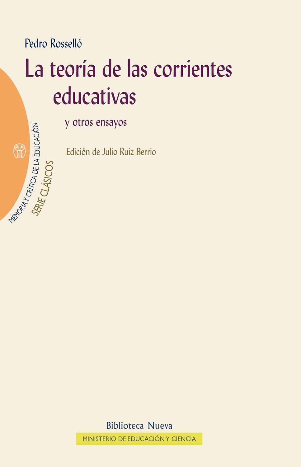 LA TEORíA DE LAS CORRIENTES EDUCATIVAS Y OTROS ENSAYOS. PEDRO ROSSELLó