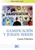 Gamificación y los Juegos Serios. Curso Práctico
