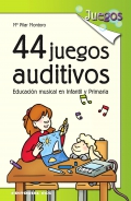 44 juegos auditivos. Educaci�n musical en Infantil y Primaria.
