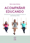 Acompa�ar educando. Orientaciones para la ense�anza desde un aprendizaje libre