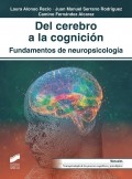 Del cerebro a la cognicin. Fundamentos de neuropsicologa