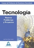 Tecnologa. Nuevos Problemas y Proyectos. Cuerpo de Profesores de Enseanza Secundaria.