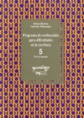 Programa de reeducacin para dificultades en la escritura 5. Nivel avanzado.