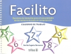 Facilito. Ejercicios de iniciaci�n para el conocimiento de los n�meros basado en competencias. Cuaderno de trabajo.