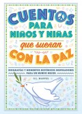 Cuentos para ni�os y ni�as que sue�an con la paz. Biograf�as y momentos hist�ricos inspiradores para un mundo mejor