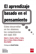 El aprendizaje basado en el pensamiento. Cmo desarrollar en los alumnos las competencias del siglo XXI