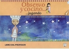 Observo y cocino... jugando. El viaje de Silvia: nuevo diario de experimentaci�n en el aula. Libro del profesor.