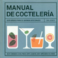 Manual de coctelera. Gua bsica para el barman aficionado