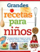 Grandes recetas para ni�os. 48 p�ginas f�ciles de limpiar con recetas de aperitivos, bebidas y comidas para que los ni�os las elaboren y disfruten
