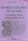 Teora y tcnica de la voz. El mtodo Neira de educacin vocal.