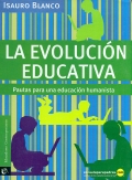 La evolucin educativa. Pautas para una educacin humanista.