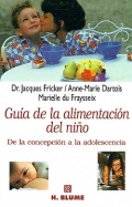 Gu�a de la alimentaci�n del ni�o. De la concepci�n a la adolescencia.
