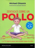 Sentados sobre un pollo. Los 52 mejores juegos para ense�ar yoga a los ni�os. Para ni�os de 3 a 11 a�os.