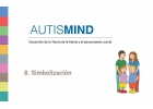 AutisMind 8. Simbolizacin. Desarrollo de la Teora de la Mente y el pensamiento social