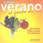 Verano al punto de sol. 60 recetas que apetecen en verano, r�pidas y sencillas, sin complicaciones.