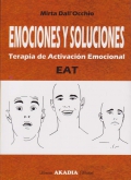Emociones y soluciones. Terapia de Activación Emocional EAT