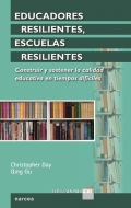 Educadores resilientes, escuelas resilientes. Construir y sostener la calidad educativa en tiempos difciles