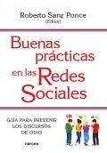 Buenas pr�cticas en las redes sociales. Gu�a para prevenir los discursos de odio