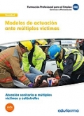 Modelos de actuación ante múltiples víctimas. Certificado de profesionalidad Atención sanitaria a múltiples víctimas y catástrofes