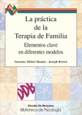 La práctica de la Terapia de Familia. Elementos clave en diferentes modelos