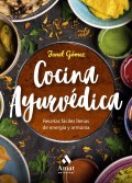 Cocina ayurv�dica. Recetas f�ciles llenas de energ�a y armon�a